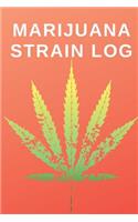 Marijuana Strain Log: Keep Track of Marijuana Strains, Price, Mood and Symptoms Relieved Weed, Pot, Marijuana and Purp Tracker