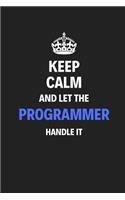 Keep Calm And Let The Programmer Handle It