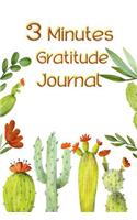 3 Minutes Gratitude Journal: Just 3minutes a Day to Cultivate an Attitude of Thankful Journal.