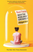 Bad Therapy: Why the Kids Aren't Growing Up