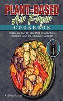 Plant-Based Air Fryer Cookbook