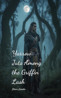 Yarrow Juts Among the Griffin Lash