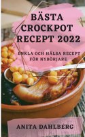 Bästa Crockpot Recept 2022: Enkla Och Hälsa Recept För Nybörjare