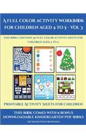 Printable Activity Sheets for Children (A full color activity workbook for children aged 4 to 5 - Vol 3)