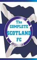 The Complete Scotland FC 1872-2017