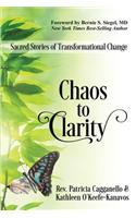 Chaos to Clarity: Sacred Stories of Transformational Change(1 Sacred Stories of Transformation)