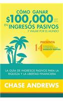 Cómo ganar $ 100,000 por año en ingresos pasivos y viajar por el mundo