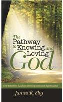The Pathway to Knowing and Loving God