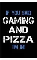 If You Said Gaming And Pizza I'm In