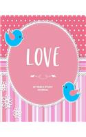 Love: Bible Study Journal / Notebook (Pink with Blue Birds) 8"x10"