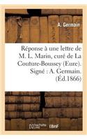 Réponse À Une Lettre de M. L. Marin, Curé de la Couture-Boussey Eure. Signé A. Germain.