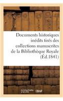 Documents Historiques Inédits Tirés Des Collections Manuscrites de la Bibliothèque Royale