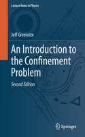 An Introduction to the Confinement Problem: (972 Lecture Notes in Physics)