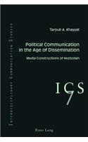 Political Communication in the Age of Dissemination
