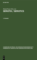 Semiotik / Semiotics Handbücher zur Sprach- und Kommunikationswissenschaft / Handbooks of Linguistics and Communication Science (HSK) Semiotik / Semiotics Semiotik / Semiotics. Ein Handbuch zu den zeichentheoretischen Grundlagen von Natur und Kultu