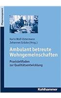 Ambulant Betreute Wohngemeinschaften: Praxisleitfaden Zur Qualitatsentwicklung