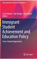 Immigrant Student Achievement and Education Policy