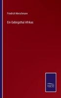 Ein Gebirgsthal Afrikas