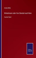 Winkelmann oder Von Stendal nach Rom