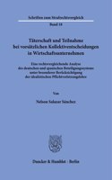 Taterschaft Und Teilnahme Bei Vorsatzlichen Kollektiventscheidungen in Wirtschaftsunternehmen: Eine Rechtsvergleichende Analyse Des Deutschen Und Spanischen Beteiligungssystems Unter Besonderer Berucksichtigung Der Idealistischen Pflichtverlet