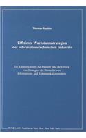 Effiziente Wachstumsstrategien Der Informationstechnischen Industrie: Ein Rahmenkonzept Zur Planung Und Bewertung Von Strategien Der Hersteller Von Informations- Und Kommunikationsmitteln