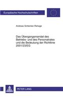 Das Uebergangsmandat Des Betriebs- Und Des Personalrates Und Die Bedeutung Der Richtlinie 2001/23/Eg