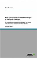 Alan Ayckbourn's Season's Greetings in the Comic Tradition