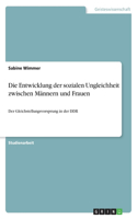 Die Entwicklung der sozialen Ungleichheit zwischen Männern und Frauen