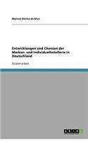 Entwicklungen und Chancen der Marken- und Individualhotellerie in Deutschland