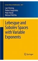Lebesgue and Sobolev Spaces with Variable Exponents: (2017 Lecture Notes in Mathematics)