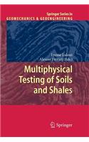 Multiphysical Testing of Soils and Shales