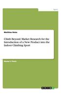 Climb Beyond. Market Research for the Introduction of a New Product into the Indoor Climbing Sport