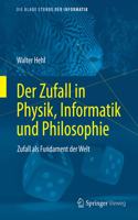 Der Zufall in Physik, Informatik Und Philosophie