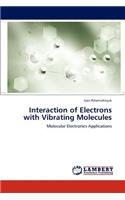 Interaction of Electrons with Vibrating Molecules: (English)