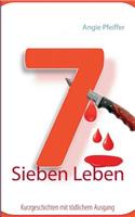 Sieben Leben: (German)