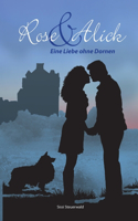 Rose & Alick - Eine Liebe ohne Dornen