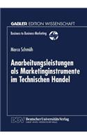 Anarbeitungsleistungen als Marketinginstrumente im Technischen Handel: (Business-to-Business-Marketing)