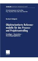 Objektorientierte Referenzmodelle für das Prozess- und Projektcontrolling: Grundlagen — Konstruktion — Anwendungsmöglichkeiten(Informationsmanagement und Controlling)