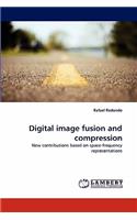 Digital image fusion and compression