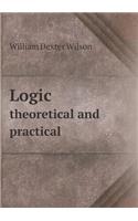 Logic Theoretical and Practical