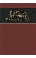 The World's Temperance Congress of 1900