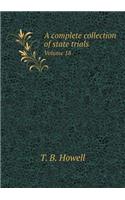 A complete collection of state trials Volume 18