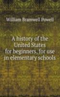 A HISTORY OF THE UNITED STATES FOR BEGI