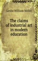 THE CLAIMS OF INDUSTRIAL ART IN MODERN