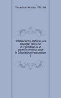 Flora Baicalensi-Dahurica, seu, Descriptio plantarum in regionibus Cis- et Transbaicalensibus atque in Dahuria sponte nascentium