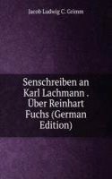 Senschreiben an Karl Lachmann . Uber Reinhart Fuchs (German Edition)