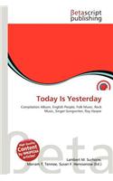 Today Is Yesterday