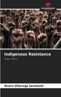 Indigenous Resistance