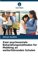 Zwei psychosoziale Behandlungsmethoden für Mobbing an weiterführenden Schulen