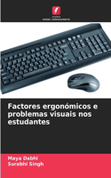 Factores ergonómicos e problemas visuais nos estudantes